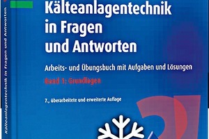  Kälteanlagentechnik in Fragen und Antworten ? Band 1 