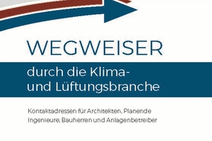  Der Wegweiser durch die Klima- und Lüftungsbranche beinhaltet ein knapp 100 Seiten starkes systematisch gegliedertes Verzeichnis 