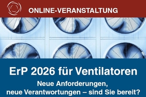  Die Online-Veranstaltung zur Ökodesign-Verordnung für Ventilatoren wird an zwei Terminen angeboten. 
