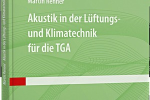  Akustik in der Lüftungs- und Klimatechnik für die TGA 